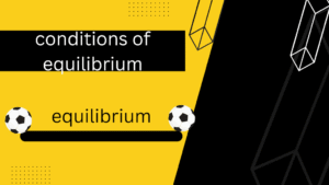 Conditions of equilibrium with formula
